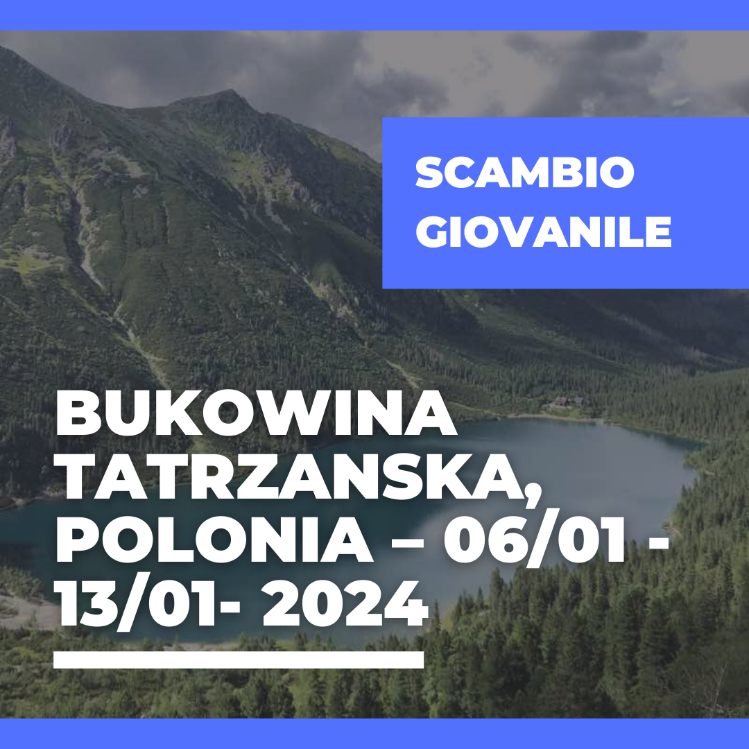 Call Erasmus+ Youth Exchange a Bukowina Tatrzanska, Polonia – 06/01 – 13/01- 2024