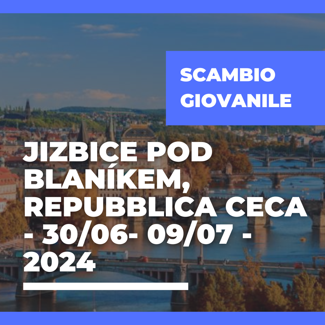 Call Erasmus+ Youth Exchange a Jizbice pod Blaníkem, Repubblica Ceca – 30/06 – 09/07 – 2024