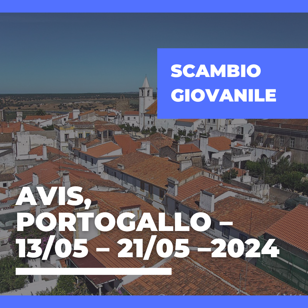 Call Erasmus+ Youth Exchange a Avis, Portogallo – 13/05 – 21/05 – 2024