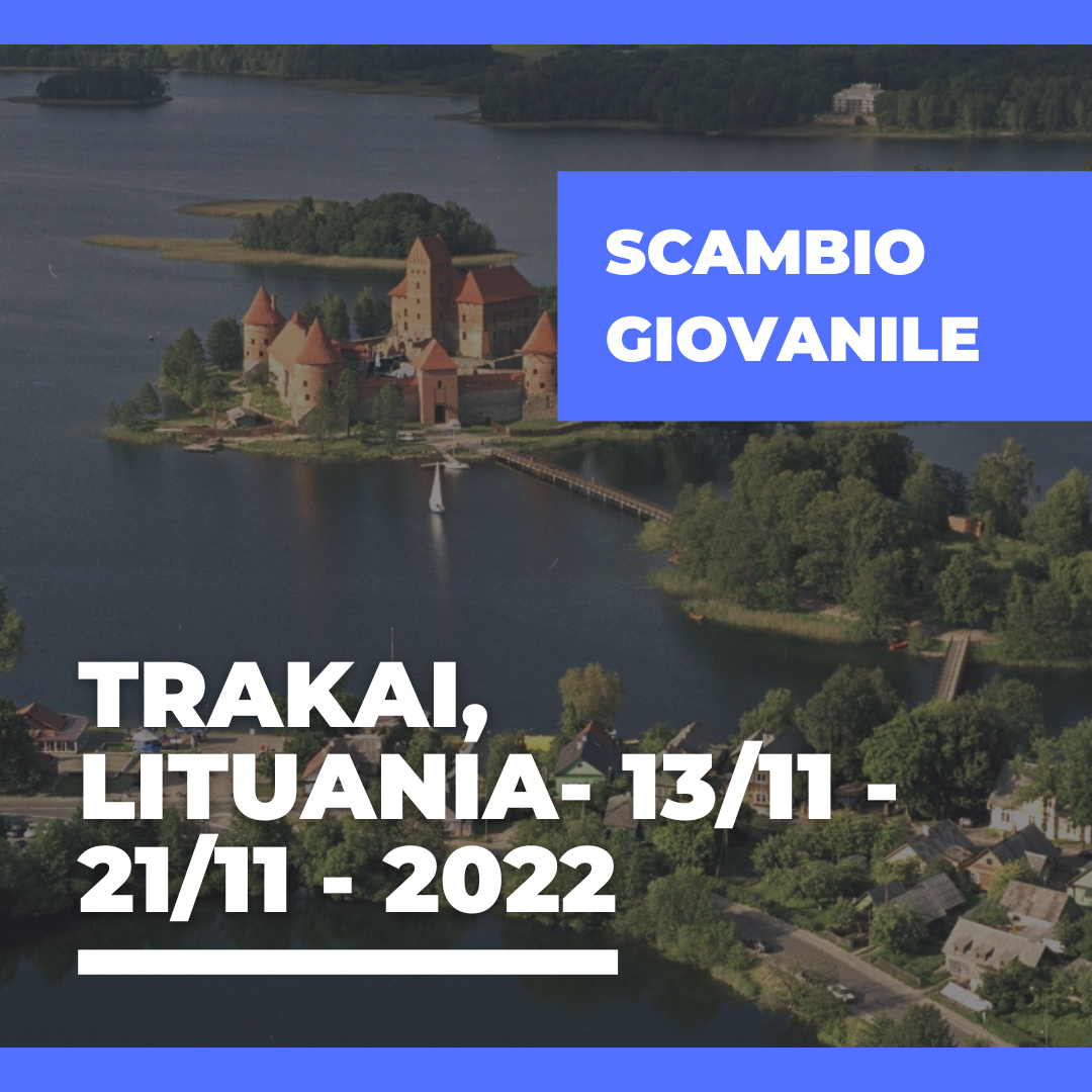 Call Erasmus+ Youth Exchange a Trakai, Lituania – 13/11- 21/11 – 2022