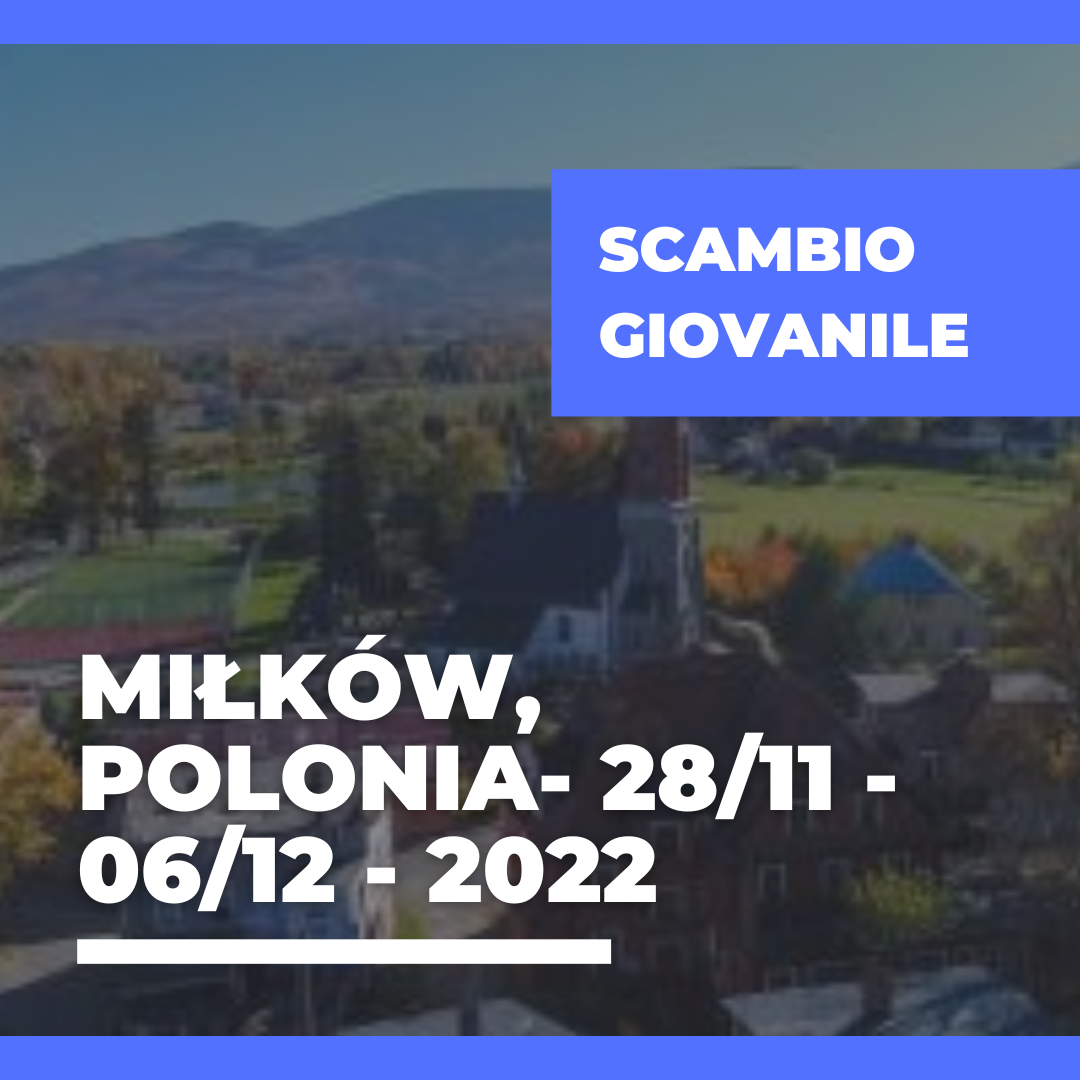 Call Erasmus+ Youth Exchange a Milkow, Polonia – 28/11/2022 – 06/12/2022