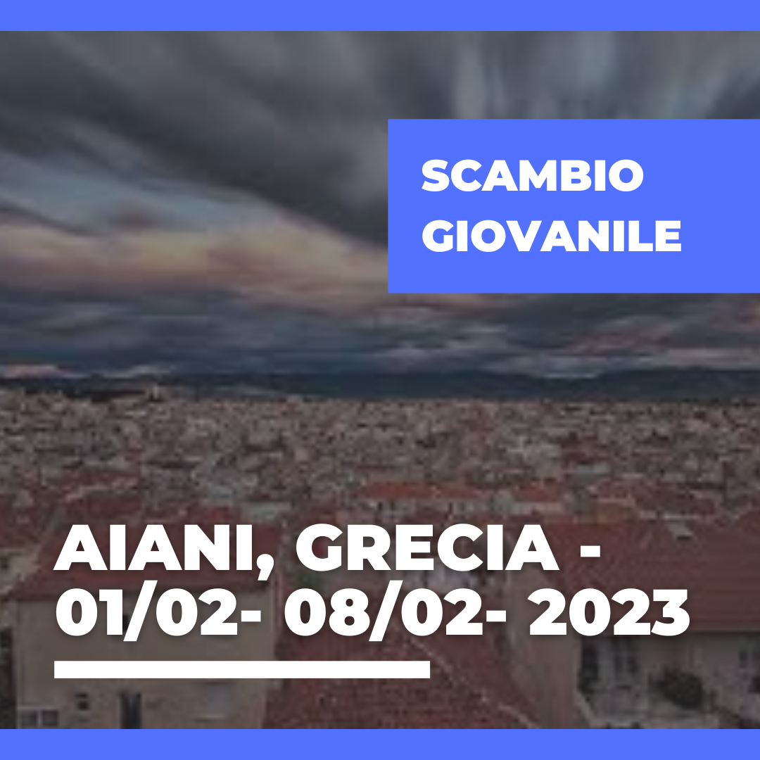 Call Erasmus+ Youth Exchange a Aiani, Grecia – 01/02 – 08/02 – 2023