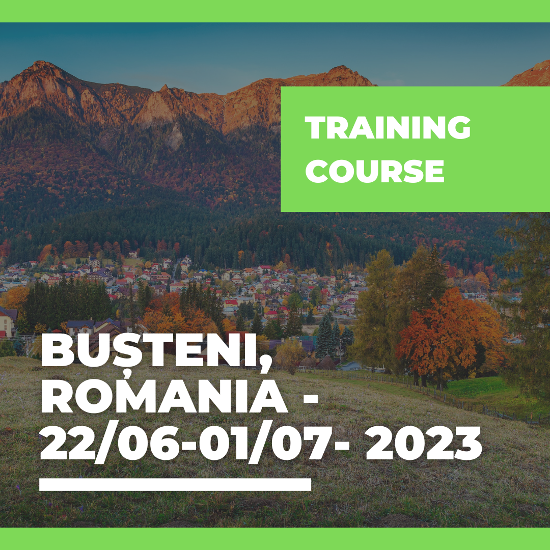 Call Erasmus+ Training Course a Bușteni, Romania – 22/06 – 01/07 – 2023